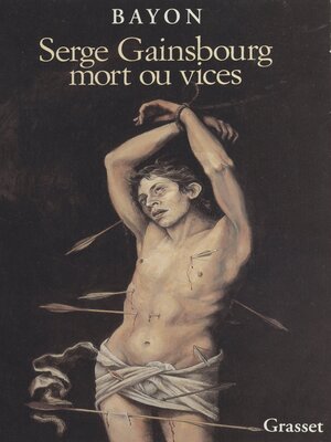 cover image of Serge Gainsbourg mort ou vices